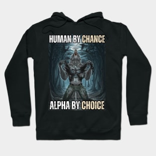 Human By Chance Alpha By Choice - Alpha Wolf Silhouette Hoodie